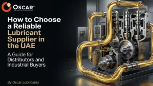 Guide cover: 'How to Choose a Reliable Lubricant Supplier in the UAE' with industrial machinery on the right and Oscar Lubricants branding.